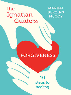 cover image of The Ignatian Guide to Forgiveness